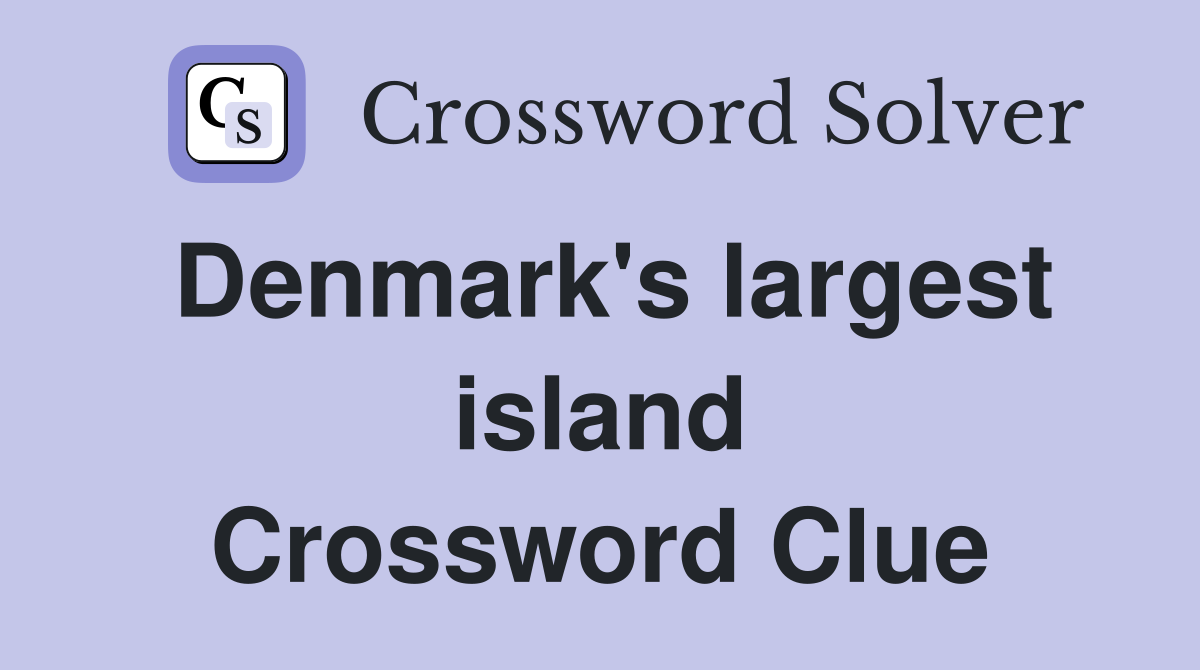 Denmark's largest island Crossword Clue