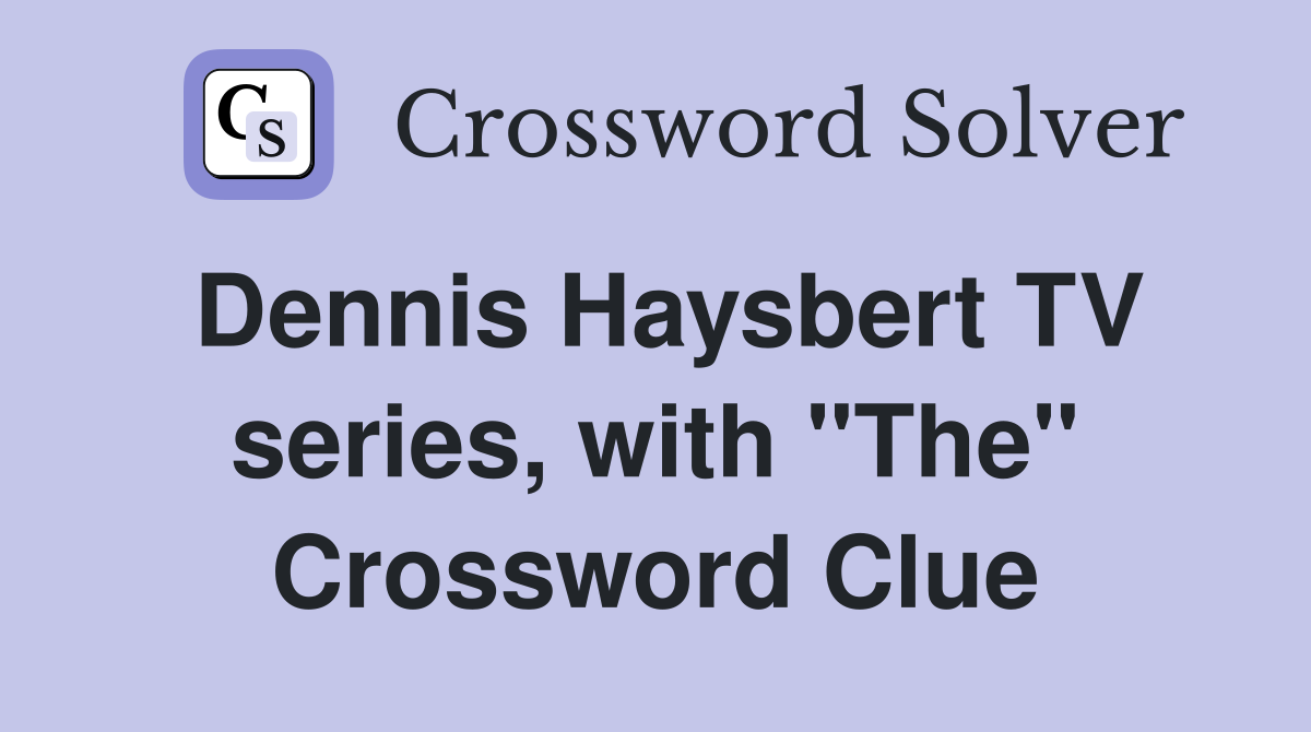 Dennis Haysbert TV series, with "The" Crossword Clue