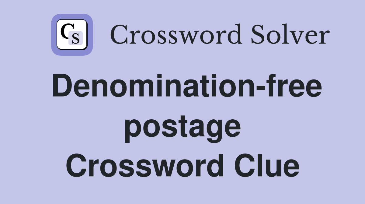 Denomination-free postage Crossword Clue