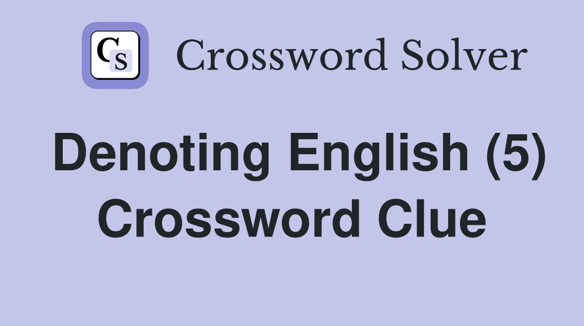 Denoting English (5) Crossword Clue