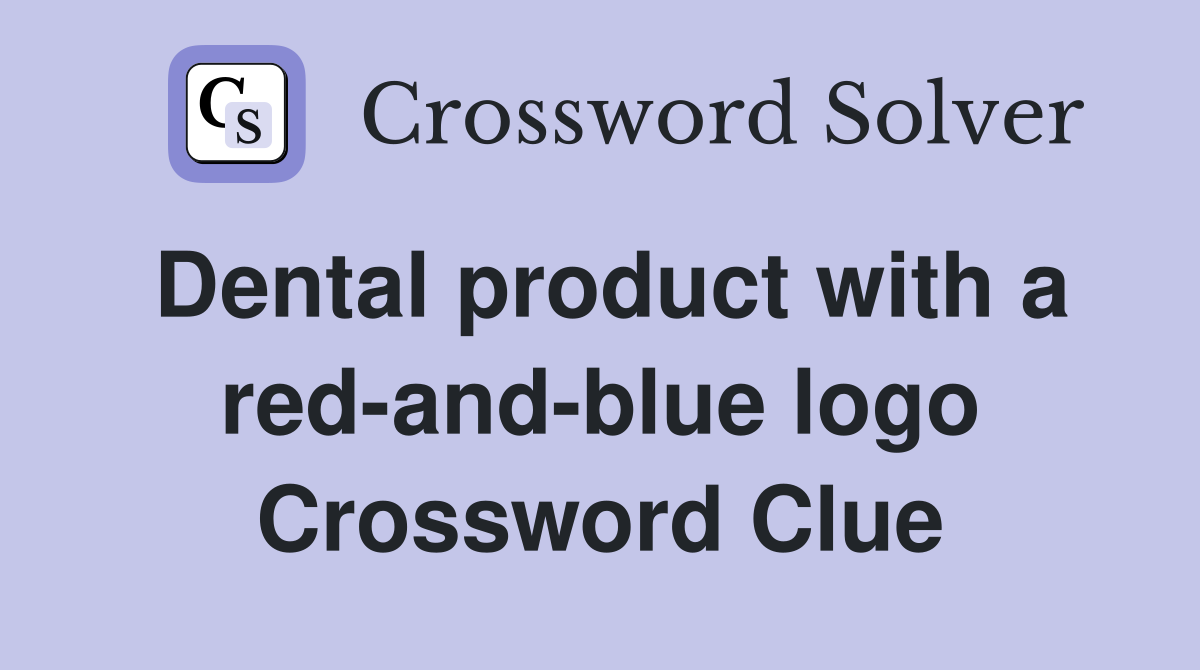 Dental product with a red-and-blue logo Crossword Clue