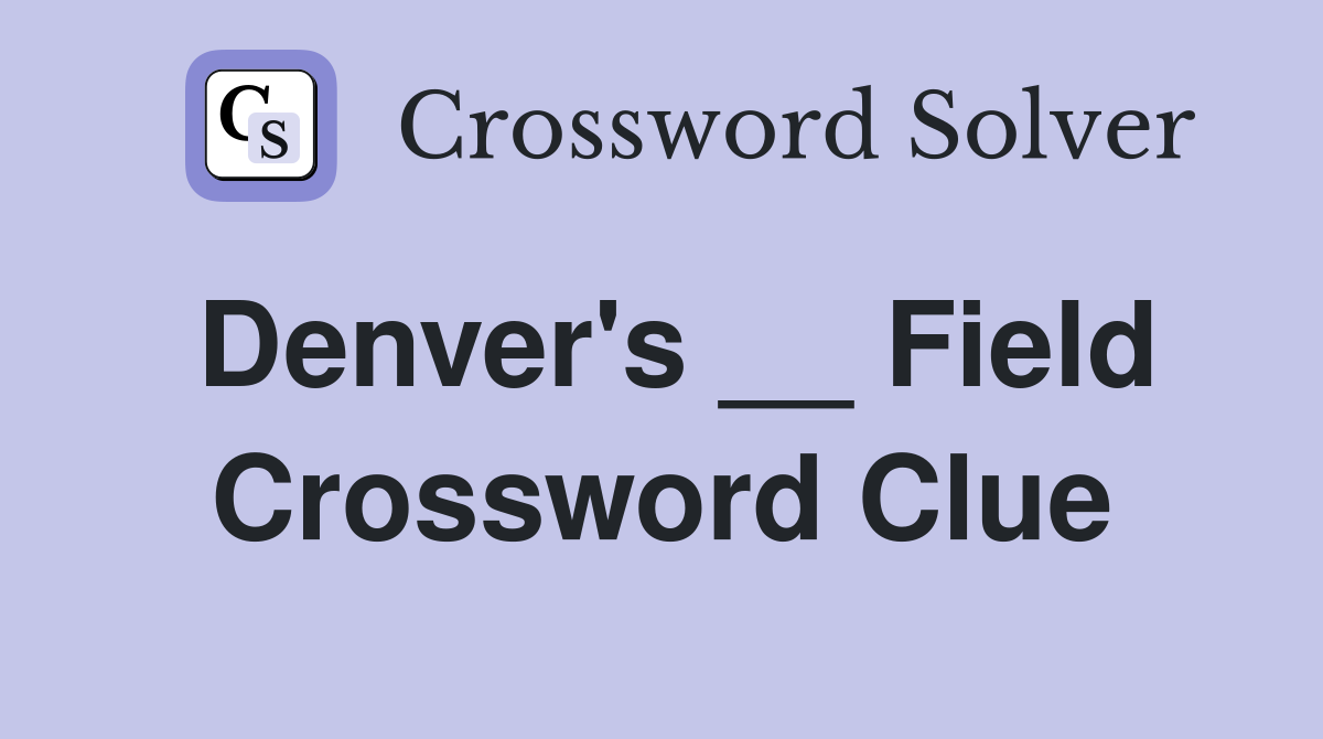 Denver's __ Field Crossword Clue