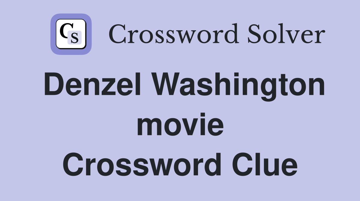 2006 denzel washington movie crossword