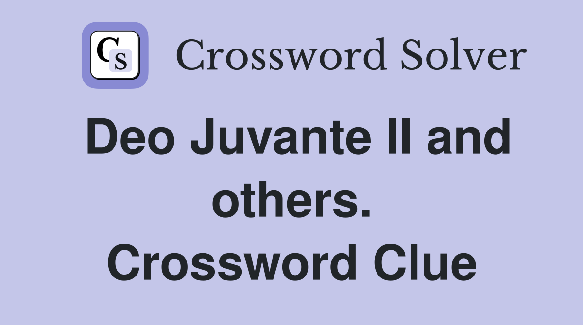 Deo Juvante II and others. Crossword Clue