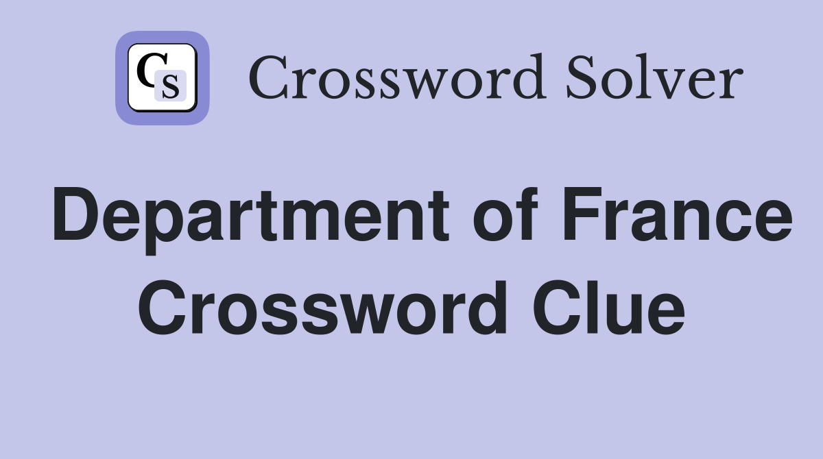 Department of France Crossword Clue