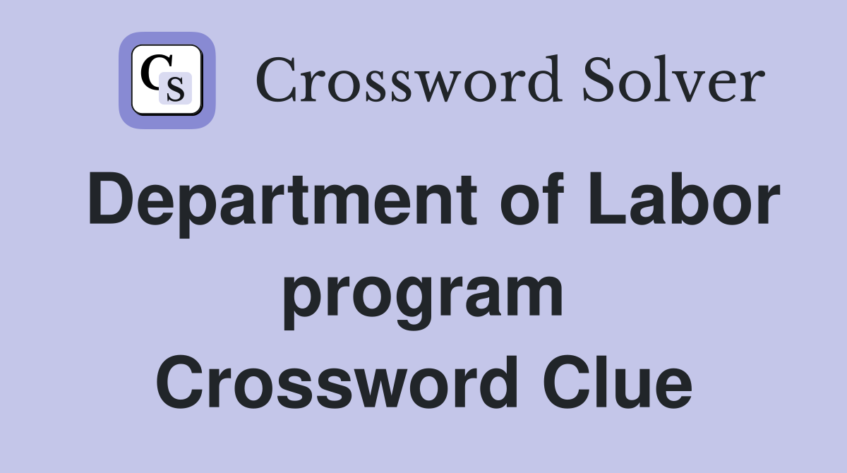 Department of Labor program Crossword Clue