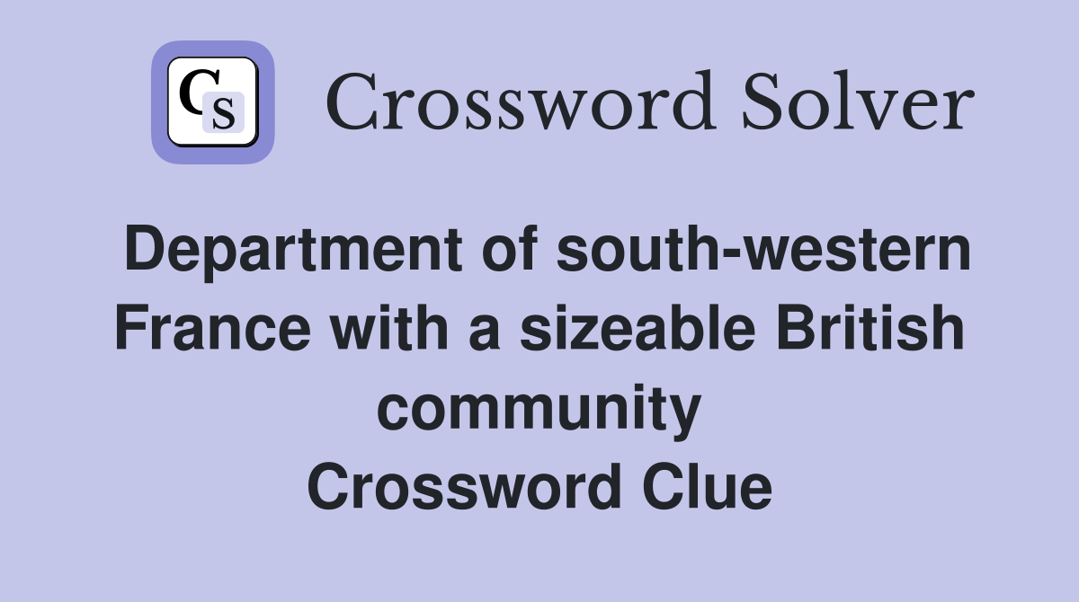 Department of south-western France with a sizeable British community Crossword Clue