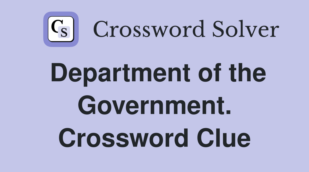 Department of the Government. Crossword Clue