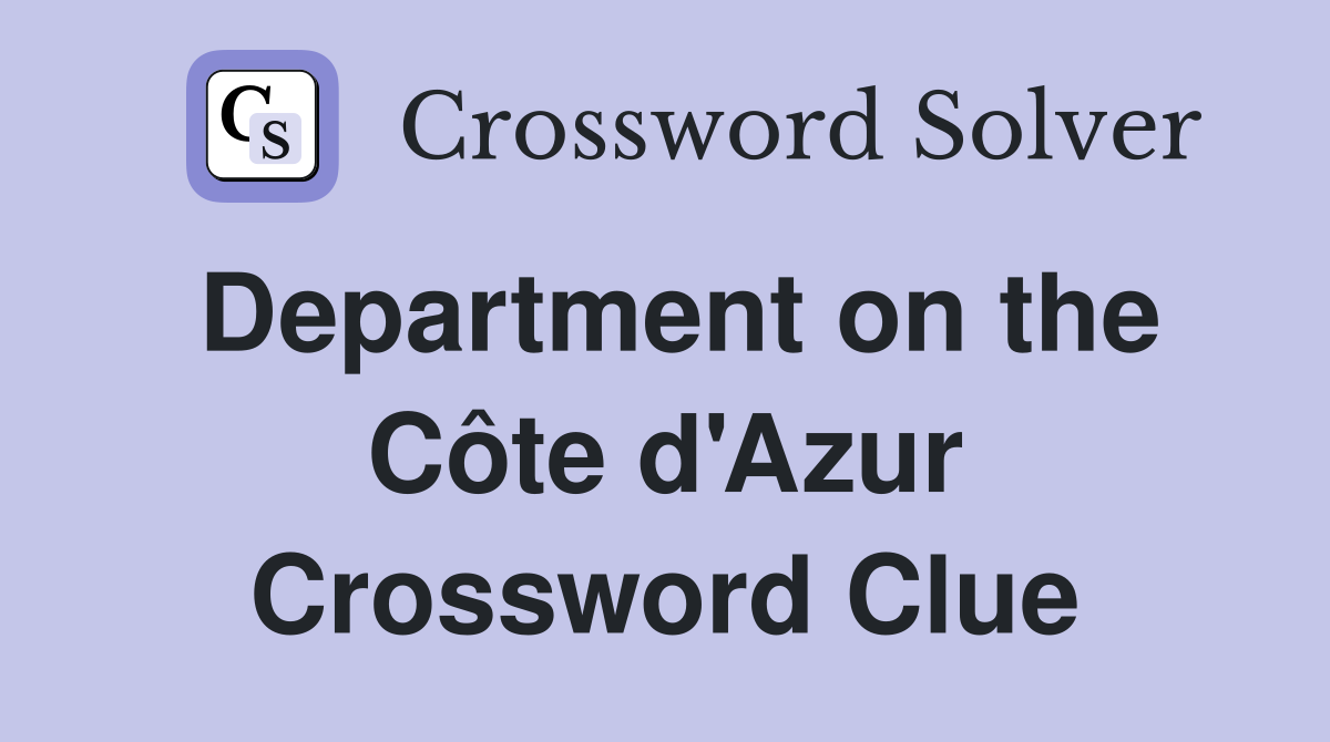 Department on the Côte d'Azur Crossword Clue