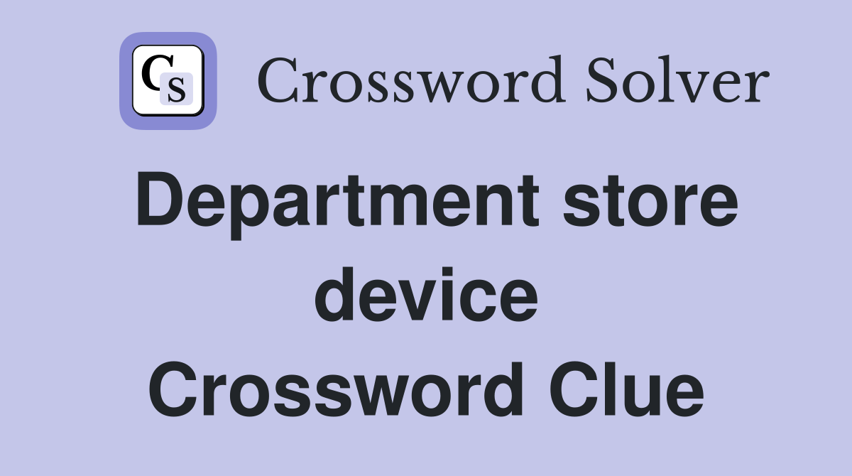 Department store device Crossword Clue