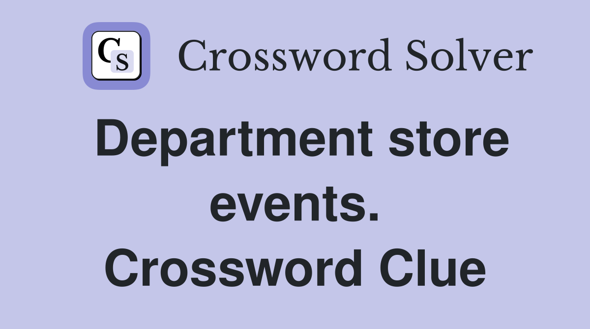 Department store events. Crossword Clue