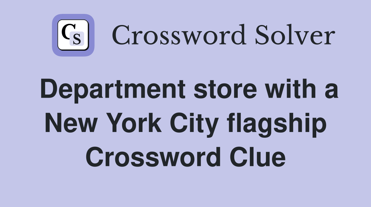 Department store with a New York City flagship Crossword Clue