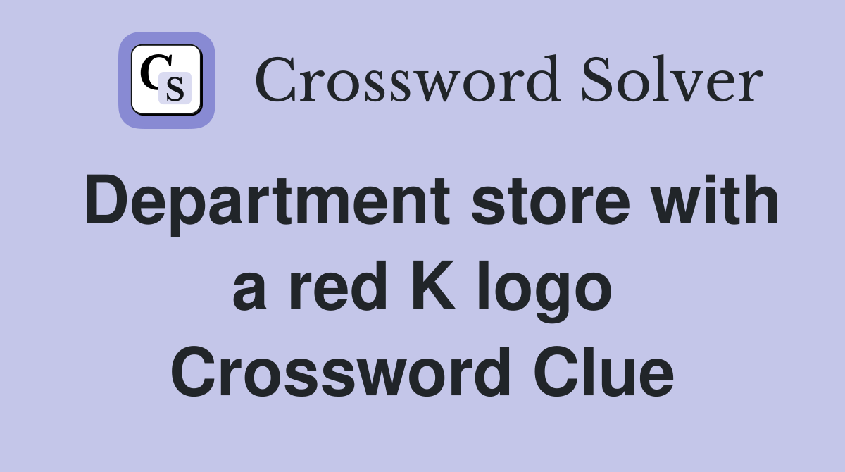Department store with a red K logo Crossword Clue