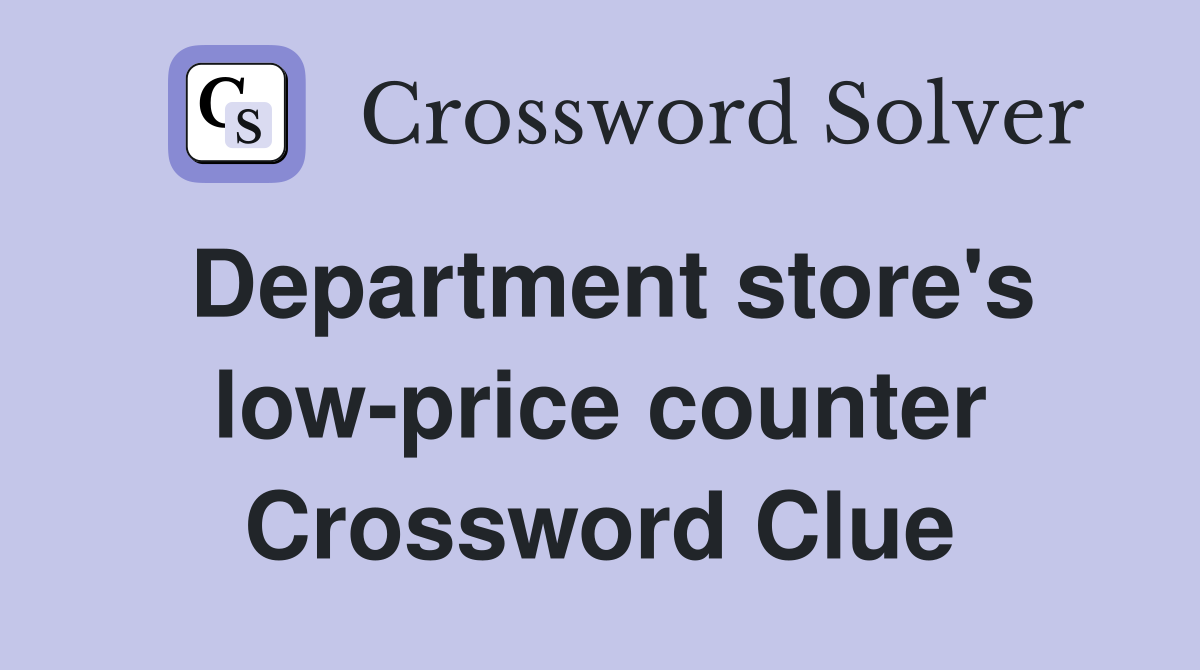 Department store's low-price counter Crossword Clue