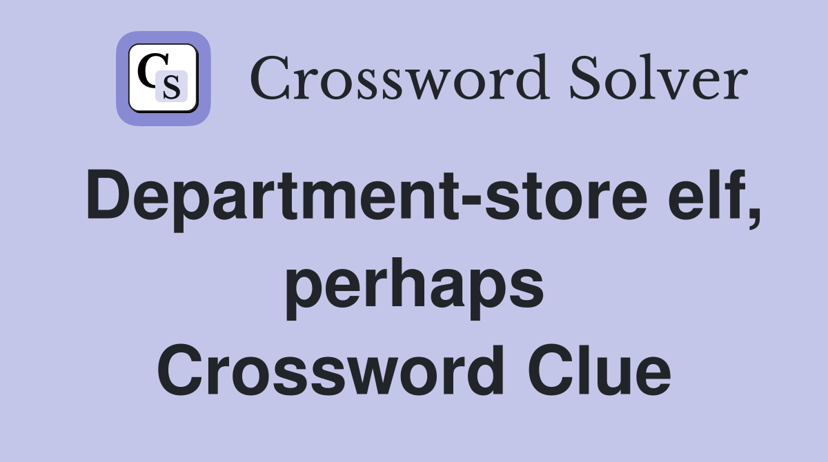 Department-store elf, perhaps Crossword Clue