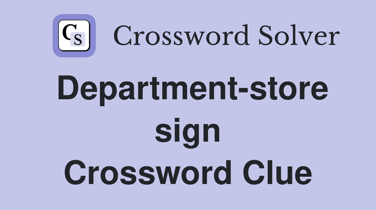 Department-store sign Crossword Clue