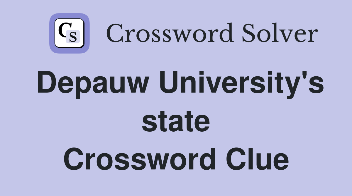 Depauw University's state Crossword Clue