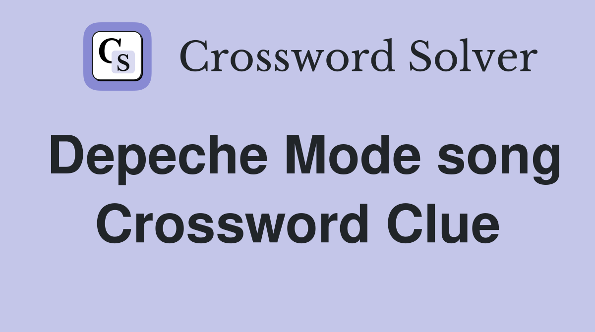 Depeche Mode song Crossword Clue