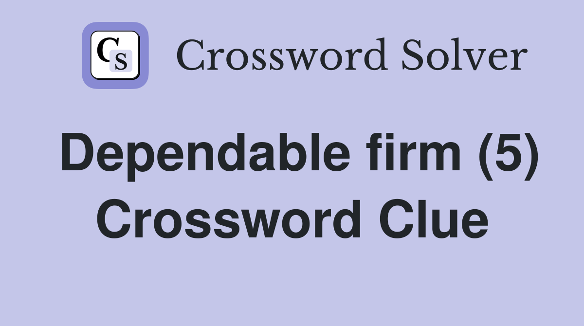 Dependable firm (5) Crossword Clue