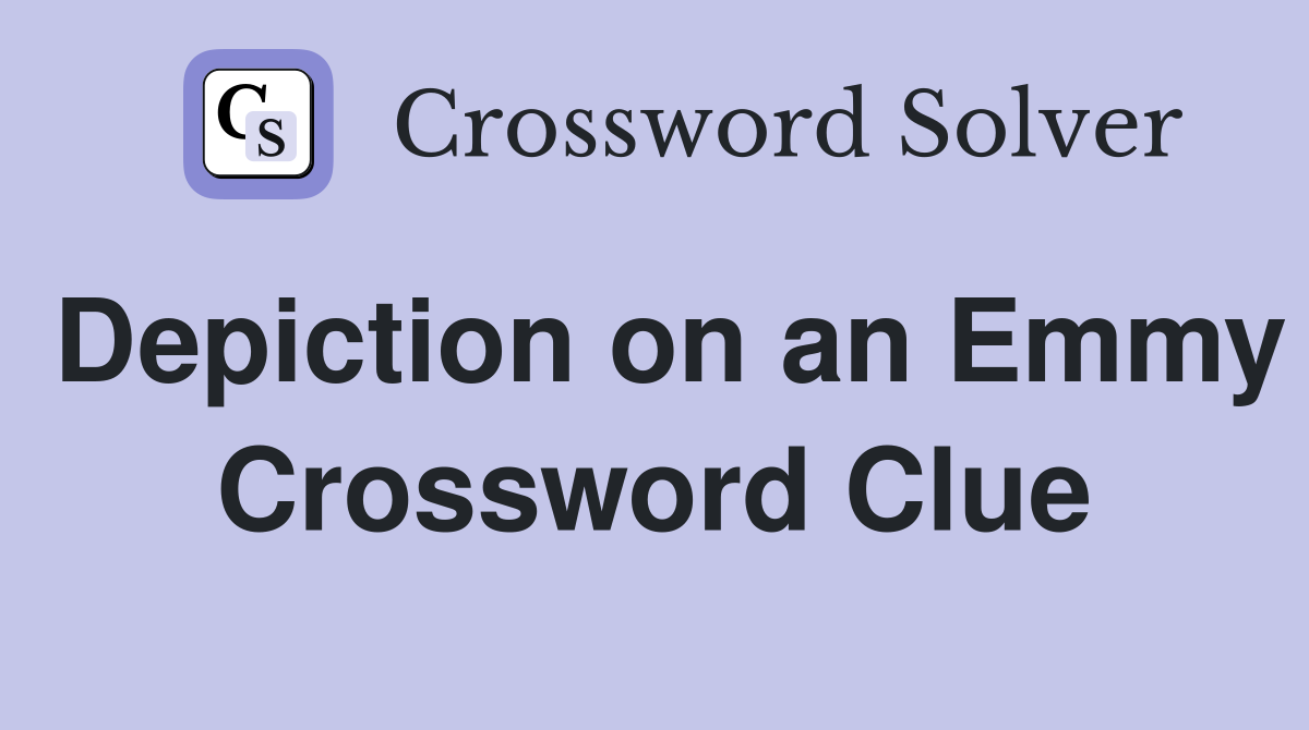 Depiction on an Emmy Crossword Clue