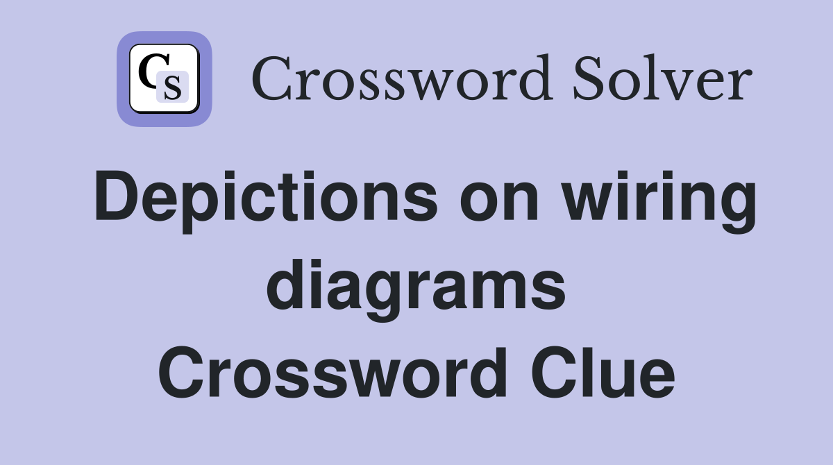 Depictions on wiring diagrams Crossword Clue