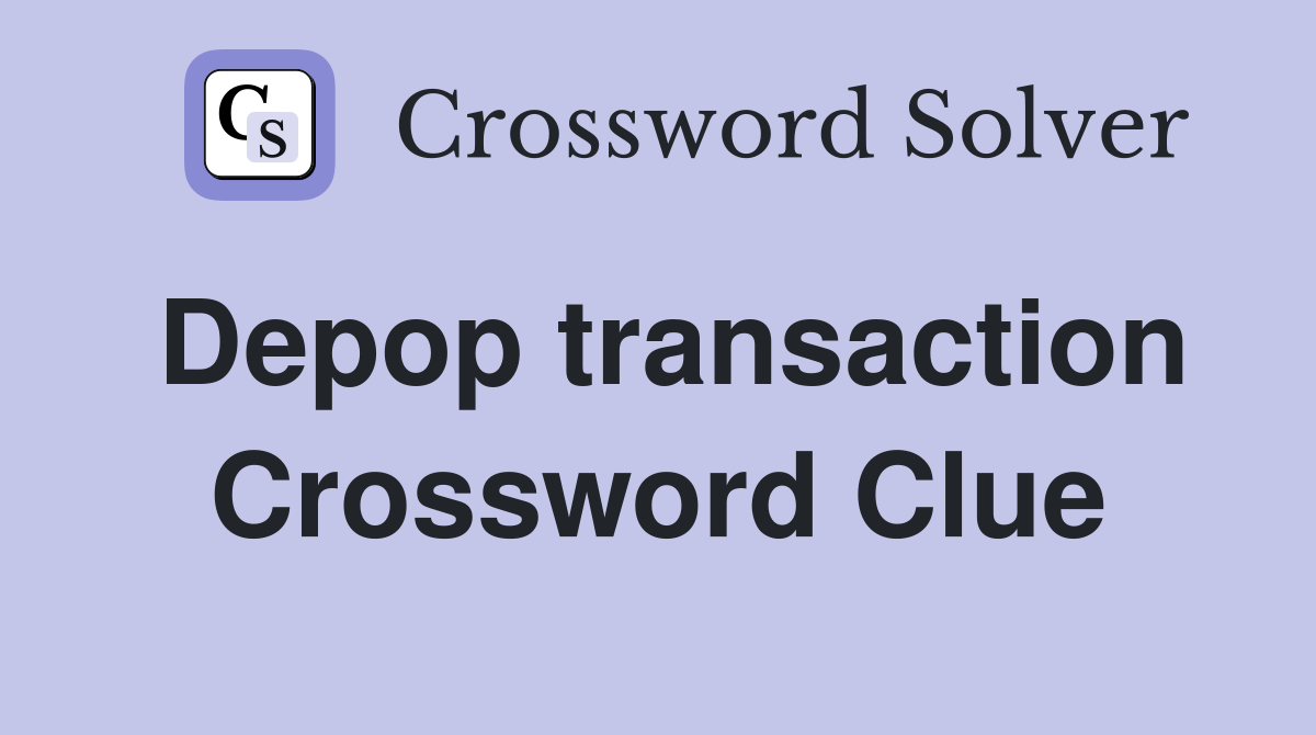 Depop transaction Crossword Clue