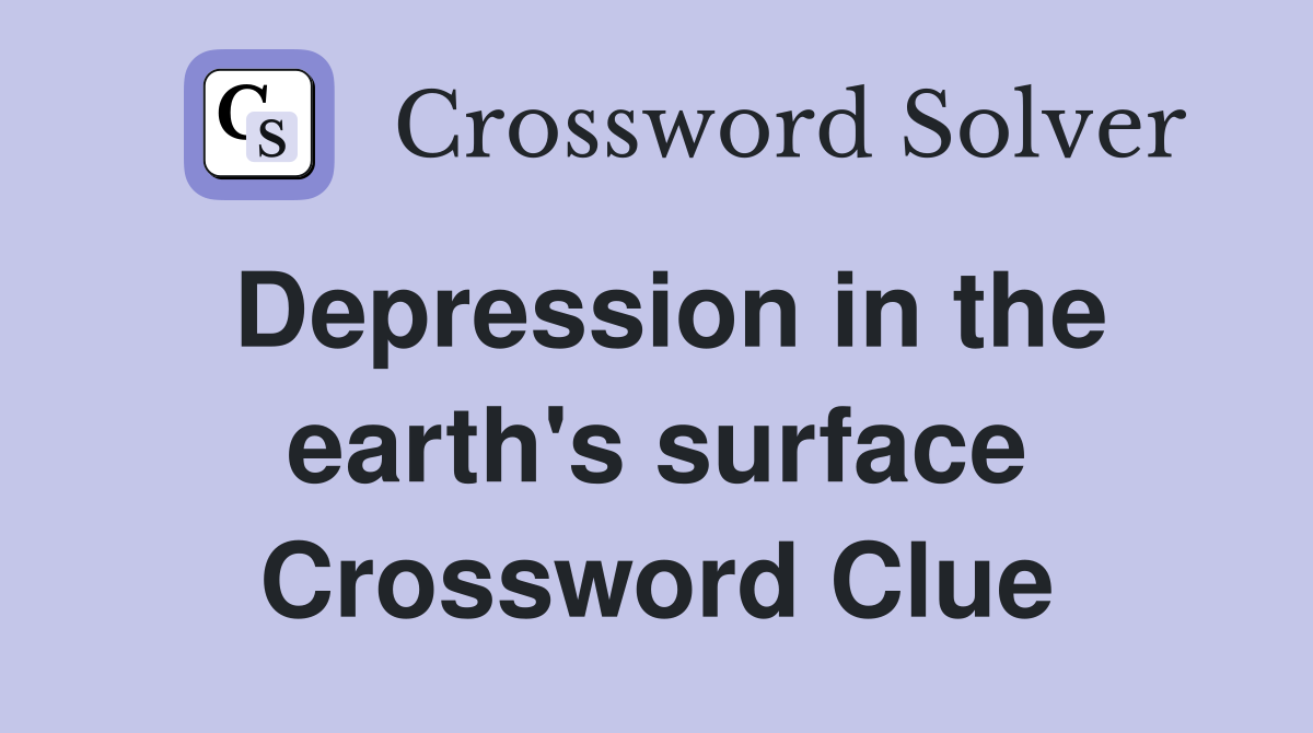 Depression in the earth's surface Crossword Clue
