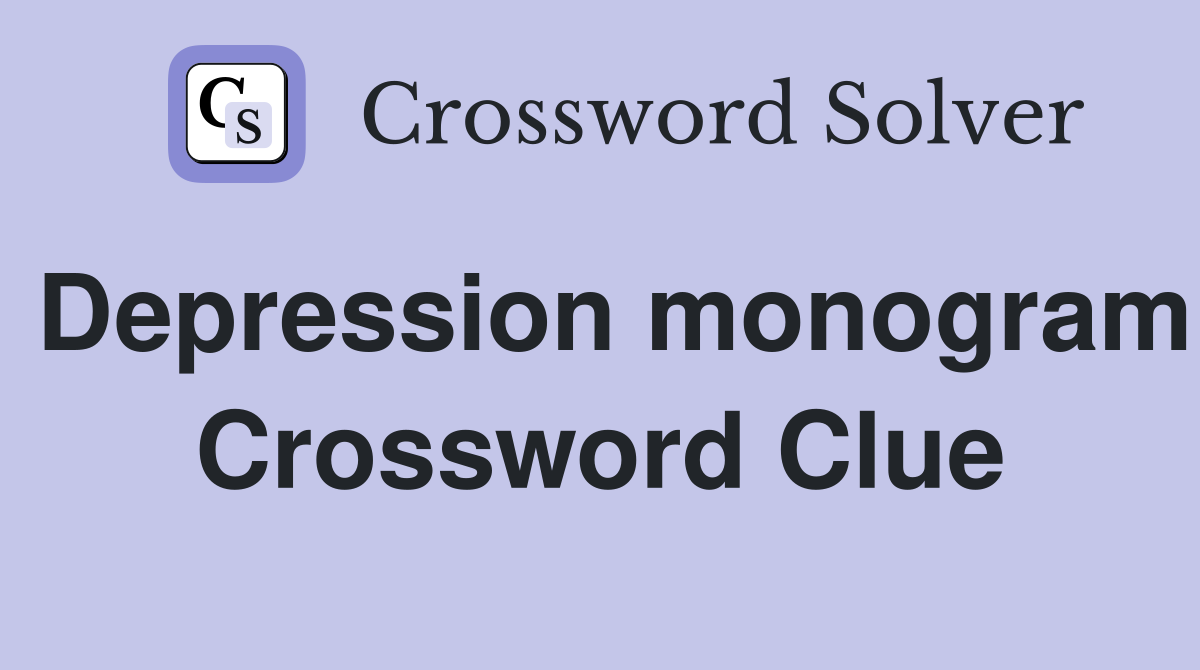 Depression monogram Crossword Clue