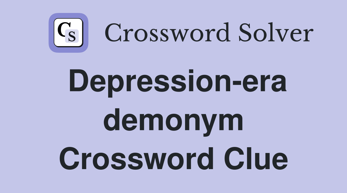 Depression-era demonym Crossword Clue