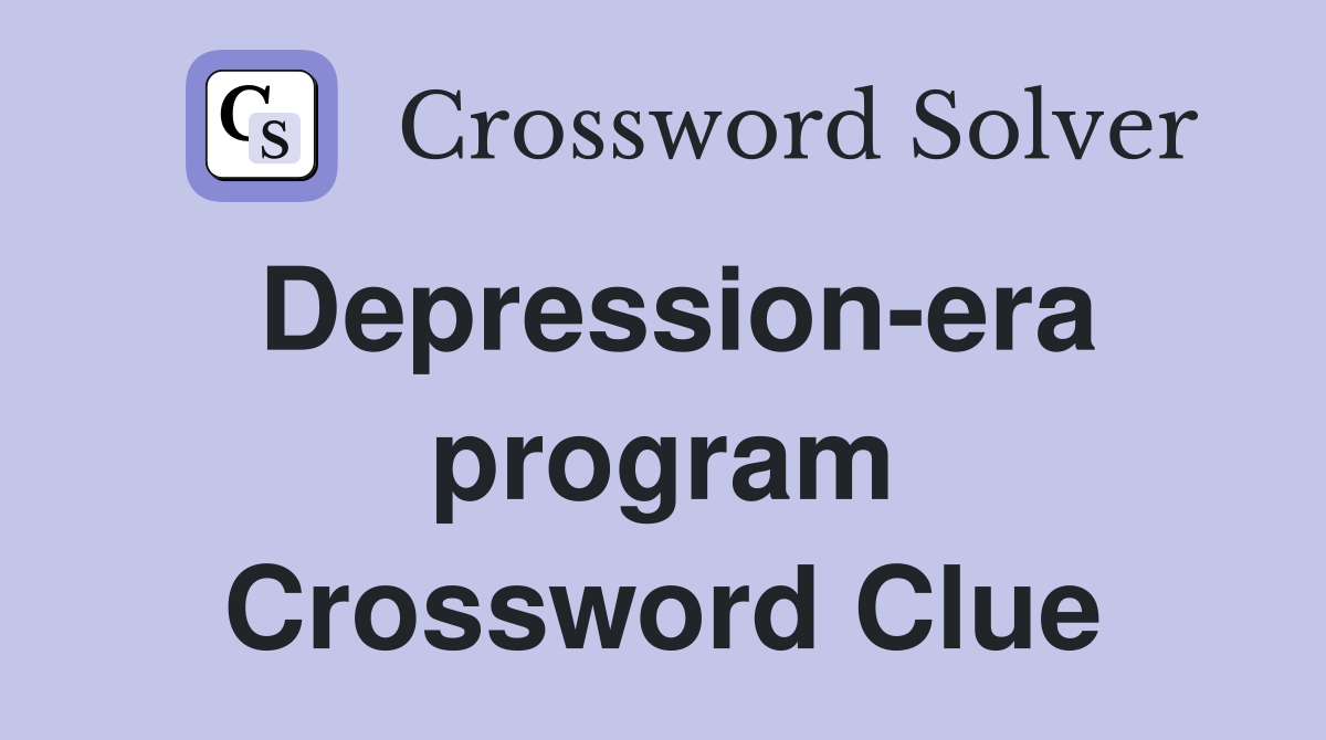 Depression-era program Crossword Clue