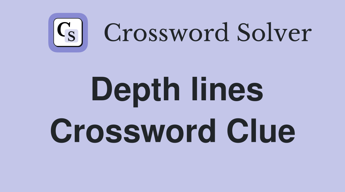 Depth lines Crossword Clue