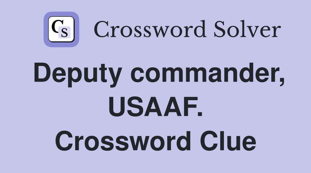 Deputy commander, USAAF. Crossword Clue
