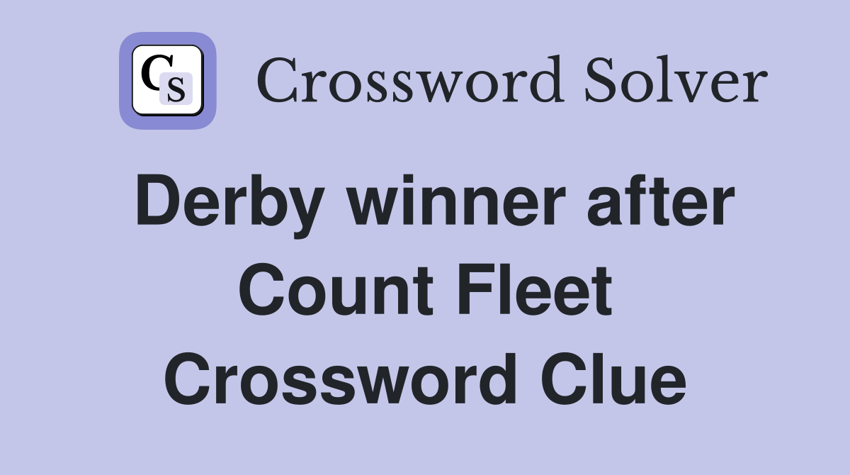 Derby winner after Count Fleet Crossword Clue
