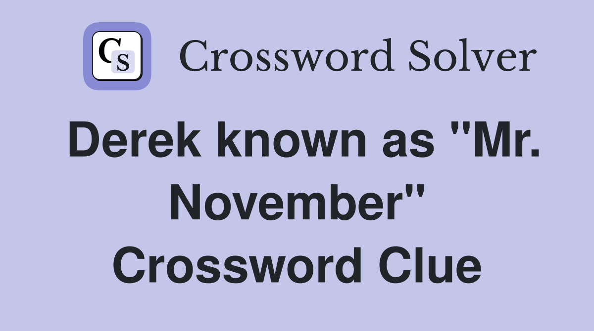 Derek known as "Mr. November" Crossword Clue