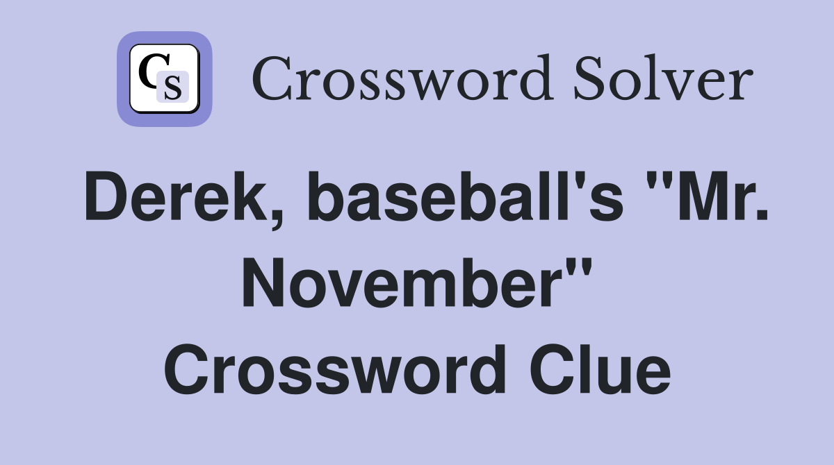 Derek, baseball's "Mr. November" Crossword Clue