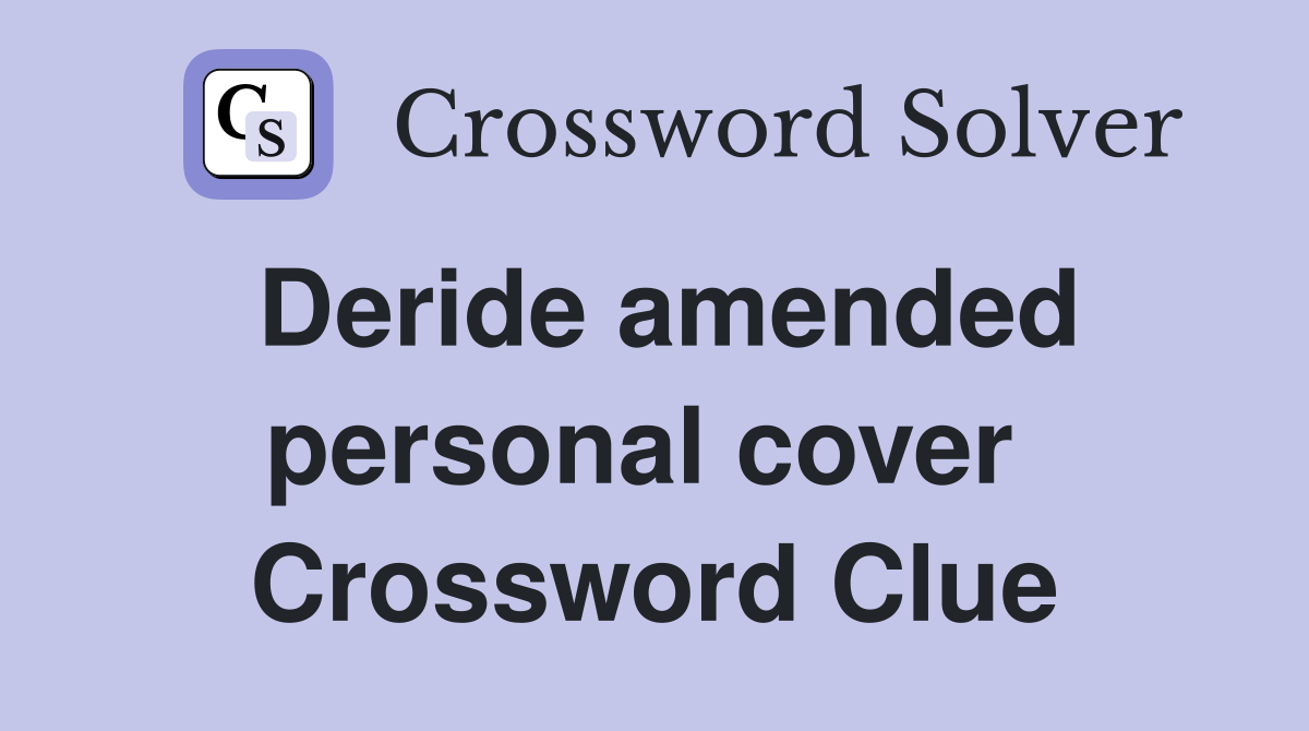 Deride amended personal cover  Crossword Clue