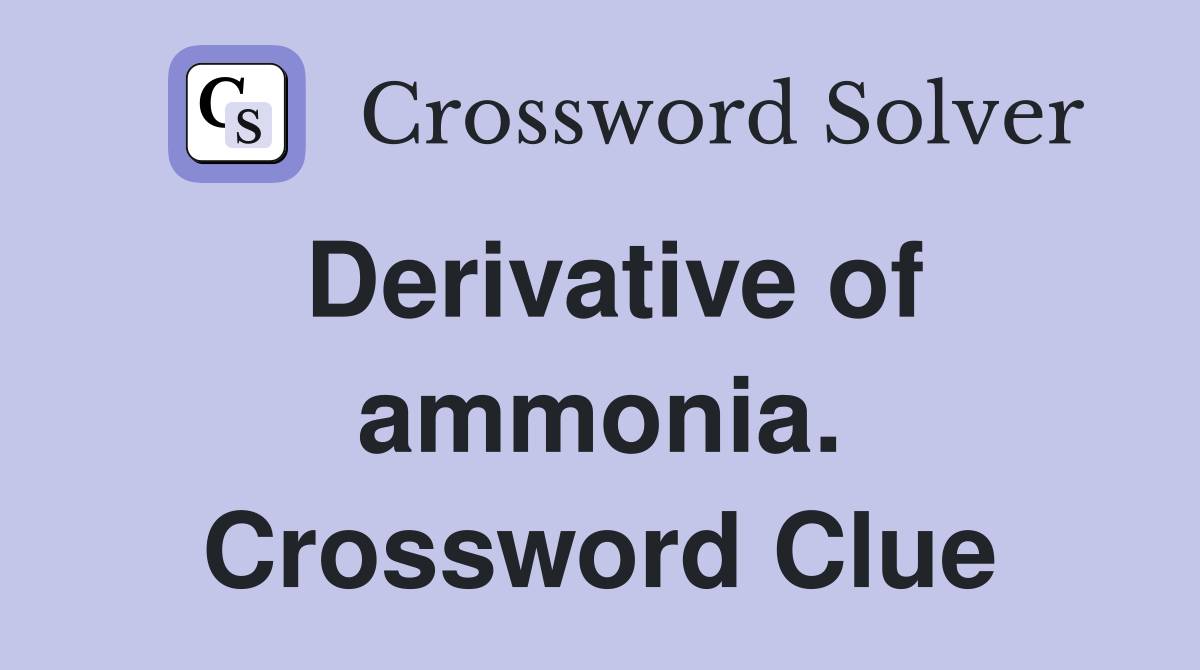 Derivative of ammonia. Crossword Clue