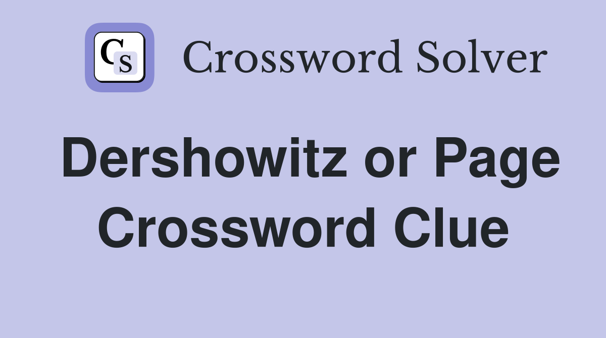 Dershowitz or Page Crossword Clue