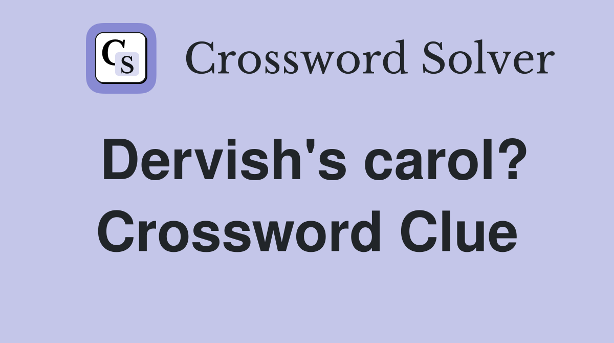 Dervish's carol? Crossword Clue