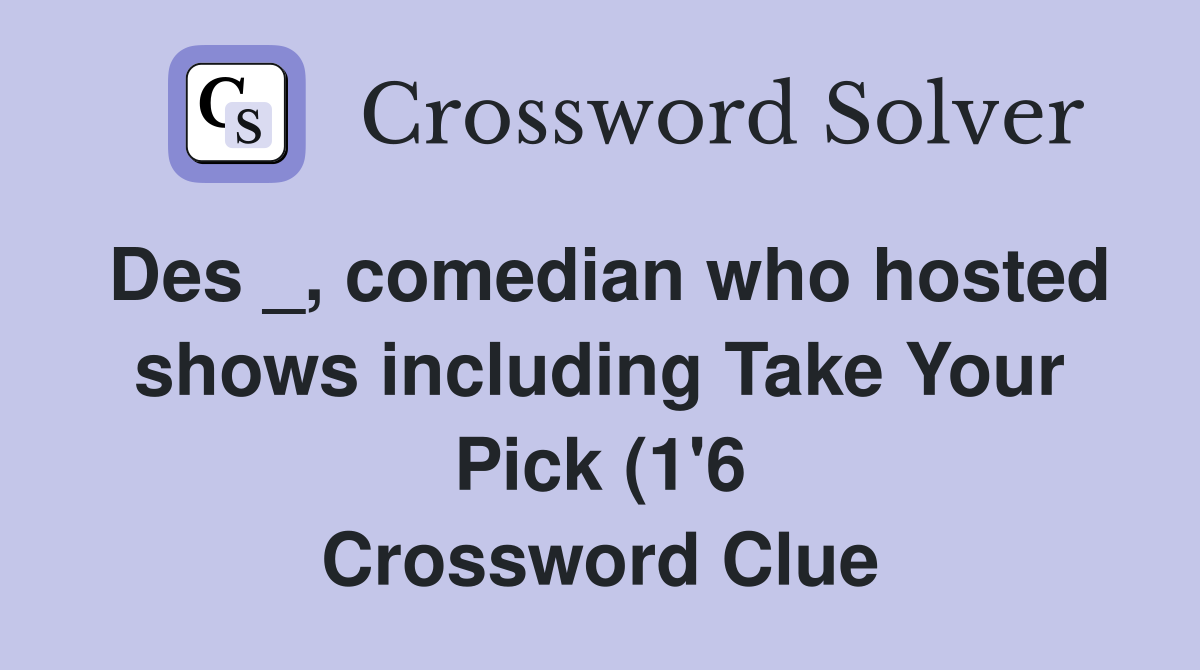 Des comedian who hosted shows including Take Your Pick (1 #39 6 Des comedian who hosted shows including Take Your Pick (1 #39 6