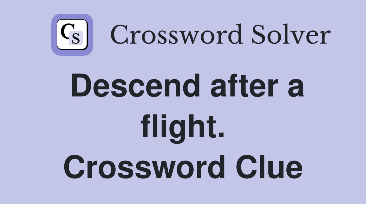 Descend after a flight. Crossword Clue