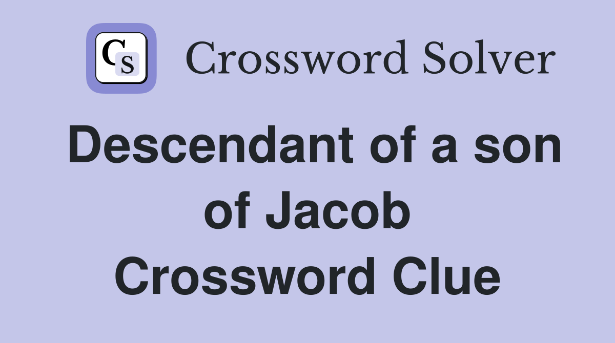 Descendant of a son of Jacob Crossword Clue