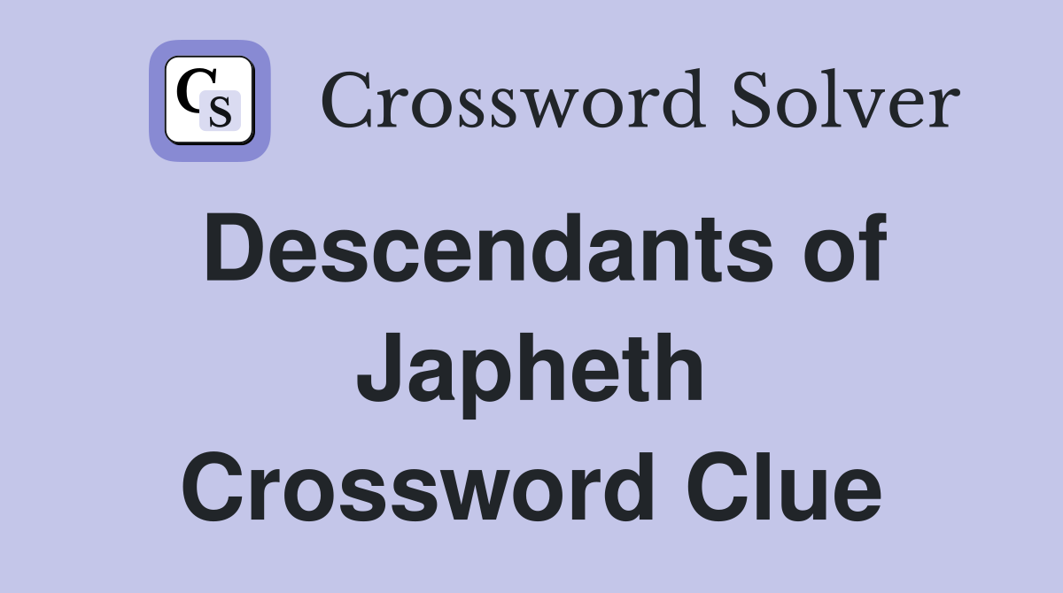 Descendants of Japheth Crossword Clue