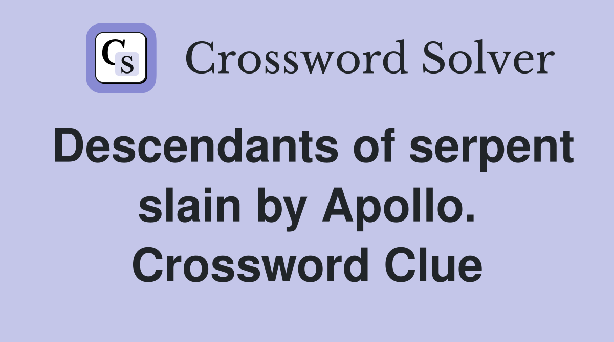 Descendants of serpent slain by Apollo. Crossword Clue