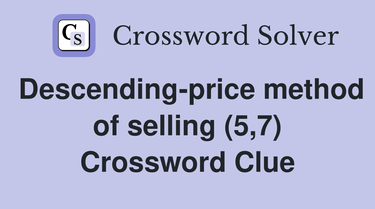 Descending-price method of selling (5,7) Crossword Clue