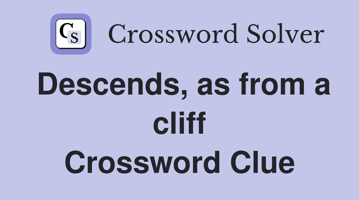 Descends, as from a cliff Crossword Clue