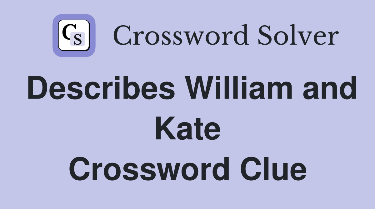 Describes William and Kate Crossword Clue