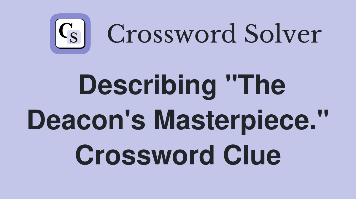Describing "The Deacon's Masterpiece." Crossword Clue