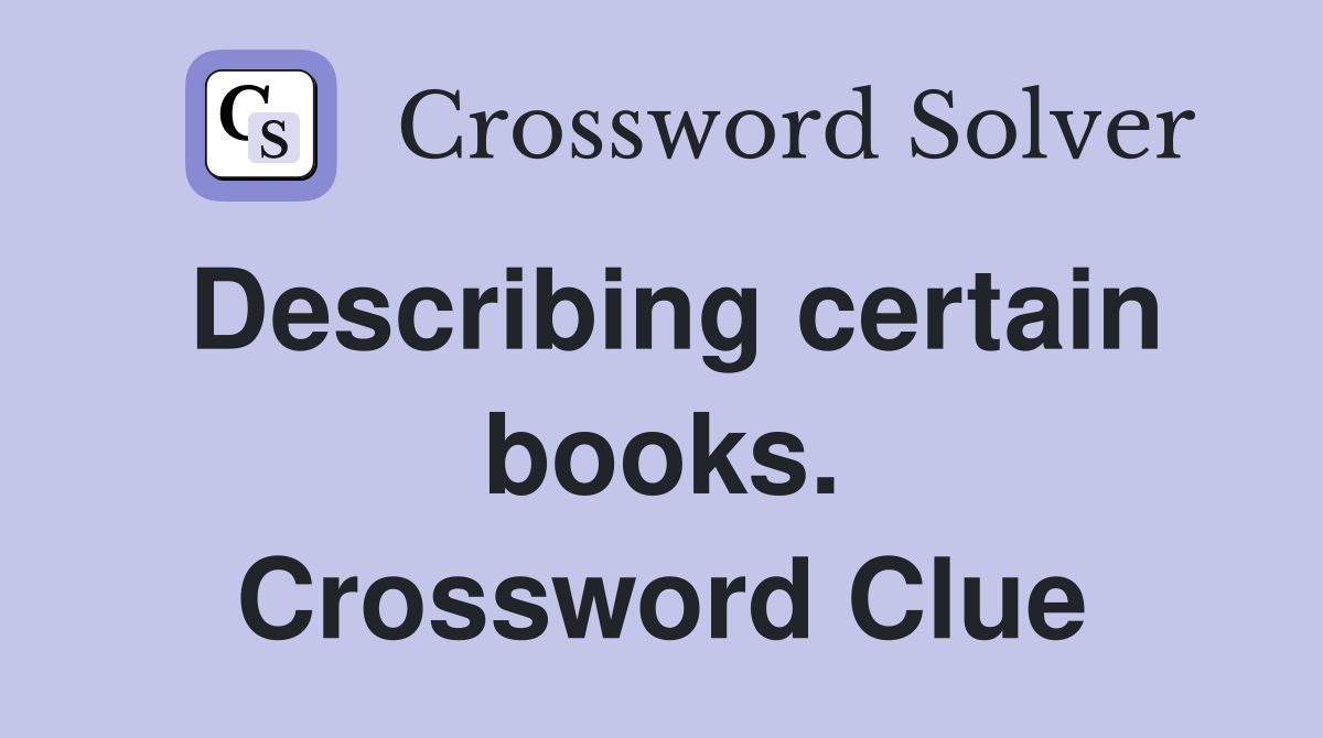 Describing certain books. Crossword Clue