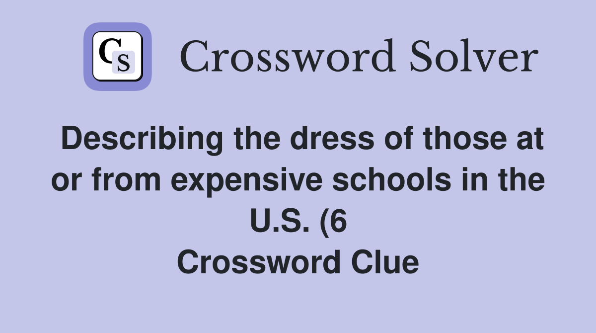 Describing the dress of those at or from expensive schools in the U S Describing the dress of those at or from expensive schools in the U S